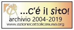 ARCHIVIO AZIONECATTOLICASUSA.ORG